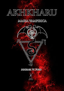 Akhkharu:Magia Vampirica di Michael W.Ford